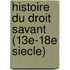 Histoire Du Droit Savant (13E-18E Siecle)