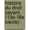 Histoire Du Droit Savant (13E-18E Siecle) by Robert Feenstra