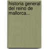 Historia General Del Reino De Mallorca... door Juan Dameto