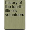 History Of The Fourth Illinois Volunteers door Chaplan John R. Skinner