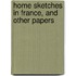 Home Sketches In France, And Other Papers