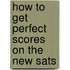 How To Get Perfect Scores On The New Sats