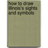 How to Draw Illinois's Sights and Symbols