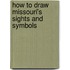 How to Draw Missouri's Sights and Symbols