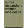 Humor Researchers: Aristotle, René Desca by Source Wikipedia
