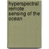 Hyperspectral Remote Sensing Of The Ocean