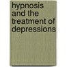 Hypnosis And The Treatment Of Depressions door Michael D. Yapko