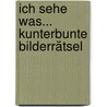 Ich sehe was... Kunterbunte Bilderrätsel door Jean Marzollo