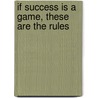 If Success Is A Game, These Are The Rules by Cherie Carter-Scott