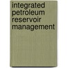 Integrated Petroleum Reservoir Management door Dr Ganesh C. Thakur