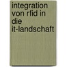 Integration Von Rfid In Die It-Landschaft door Michel Schultz
