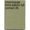 Interchange Third Edition Full Contact 2b by Jonathan Hull