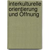 Interkulturelle Orientierung Und Öffnung by Sabine Handschuck