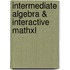 Intermediate Algebra & Interactive Mathxl