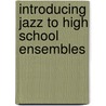 Introducing Jazz To High School Ensembles door Paul Rettke