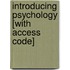 Introducing Psychology [With Access Code]