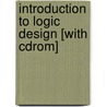 Introduction To Logic Design [with Cdrom] door Alan Marcovitz