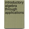 Introductory Algebra Through Applications door Sadie Bragg