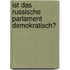 Ist Das Russische Parlament Demokratisch?