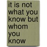 It Is Not What You Know But Whom You Know door David Keith Truscello