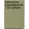 Italienische Jugendsprache - Ein Berblick door Franka R. Der