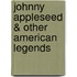 Johnny Appleseed & Other American Legends
