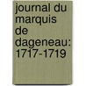 Journal Du Marquis De Dageneau: 1717-1719 door Philippe Courcillon De Dangeau