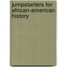 Jumpstarters for African-American History door Jane Heitman Healy