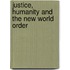 Justice, Humanity And The New World Order