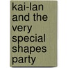 Kai-lan and the Very Special Shapes Party door Ellie Seiss