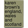 Karen Brown's England, Wales And Scotland door Karen Brown