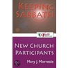 Keeping Sabbath [New Church Participants] door Mary J. Morreale