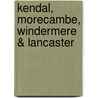 Kendal, Morecambe, Windermere & Lancaster door Ordnance Survey