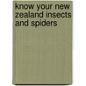 Know Your New Zealand Insects And Spiders by John Early