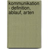 Kommunikation - Definition, Ablauf, Arten door Silvia Schein