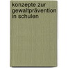 Konzepte zur Gewaltprävention in Schulen by Samira Shaban