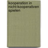 Kooperation In Nicht-Kooperativen Spielen door Simon Eder