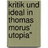 Kritik Und Ideal In Thomas Morus' Utopia"