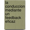 La Conduccion Mediante un Feedback Eficaz door Paul J. Jerome