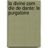 La Divine Com Die De Dante: Le Purgatoire