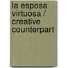 La esposa virtuosa / Creative Counterpart door Linda Dillow