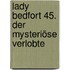 Lady Bedfort 45. Der mysteriöse Verlobte