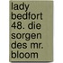 Lady Bedfort 48. Die Sorgen Des Mr. Bloom