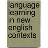 Language Learning In New English Contexts by Grace Ho Li Jun