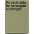 Life Cycle Data For Norwegian Oil And Gas