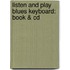 Listen And Play Blues Keyboard: Book & Cd