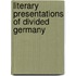 Literary Presentations Of Divided Germany