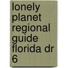 Lonely Planet Regional Guide Florida Dr 6 by Jennifer Denniston