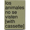Los Animales No Se Visten [With Cassette] by Judi Barrett