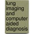 Lung Imaging And Computer Aided Diagnosis